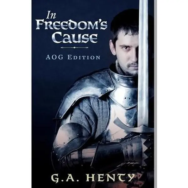 USED-In Freedom's Cause: AOG Discussion Edition by Henty, G. a. (Paperback)
