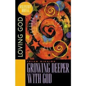 USED-Growing Deeper with God: Loving God (Discipleship Journal) by Susan Nikaido (Unknown)