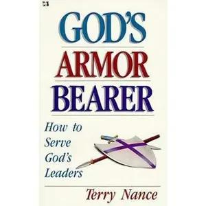USED-God's Armor Bearer: How to Serve God's Leaders by Terry Nance (Paperback)