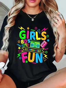 Cotton Funny 80's Girls Just Wanna Have Fun Nostalgia 1980s T-Shirt