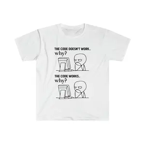 The Code Doesn't Work Why T-Shirt, Computer Geek Gifts, Computer Engineer Shirt, Software Engineer Shirt, Coding Shirt, Programmer T-Shirt