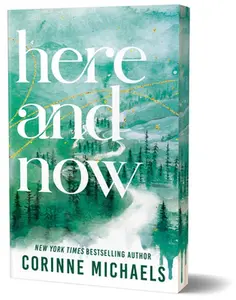 Here and Now (Deluxe Edition) -- Corinne Michaels - Paperback