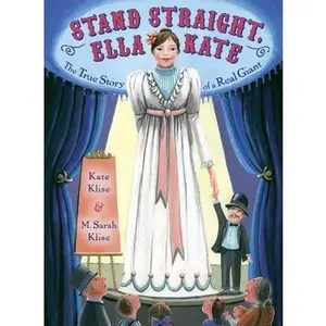 USED-Stand Straight, Ella Kate: The True Story of a Real Giant by Klise, Kate (Hardcover)