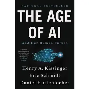The Age of AI: And Our Human Future -- Henry a. Kissinger - Paperback