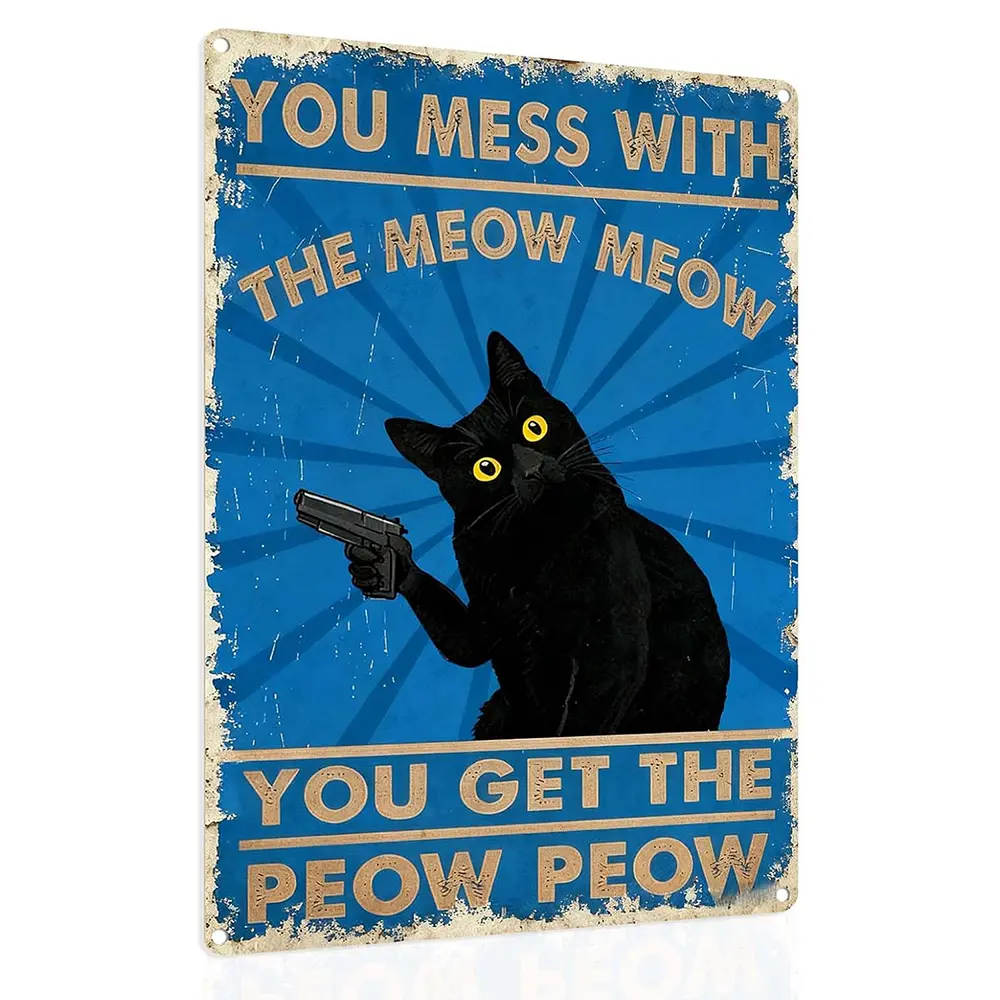 8x12 Inch/12×16 Inch    Sign, You Mess With The Meow Meow You Get The Peow Peow Vintage Aluminum Sign,  Lover Wall Decor,  Pet  Sign, Rustic Farmhouse Room Decor, Garage Bar Man Cave Office Bedroom Gift for  Lovers