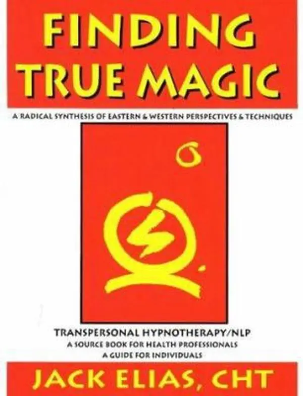 USED-Finding True Magic: Transpersonal Hypnotherapy / NLP by Jack Elias (Paperback)