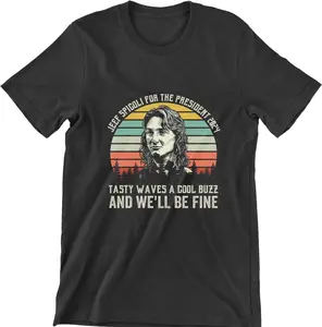 Jeff Spicoli for The President 2020 Tasty Waves A Cool Buzz and WE LL BE FINE - Retro T Shirt