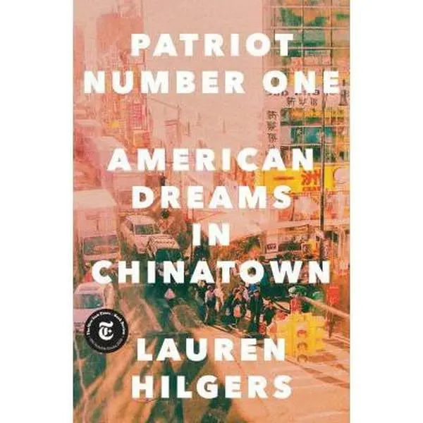 USED-Patriot Number One: American Dreams in Chinatown by Hilgers, Lauren (Hardcover)