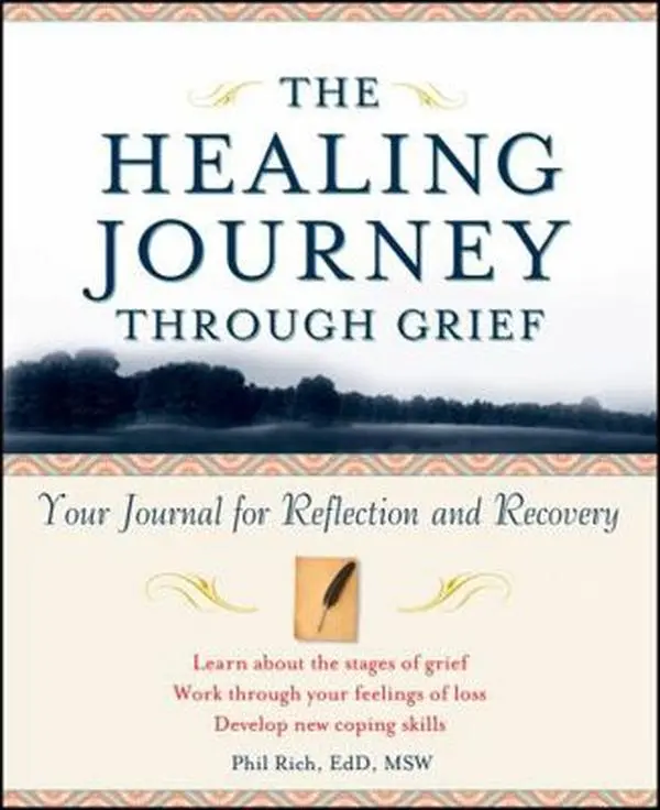 Used Soft Cover Book - The Healing Journey Through Grief: Mental Health Self Care Journal for Bereaved Reflection and Recovery by Phil Rich (Paperback, 0-471-24712-x) - English