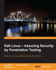 USED-Kali Linux - Assuring Security by Penetration Testing: With Kali Linux you can test the vulnerabilities of your network and then take steps to secure by Allen, Lee (Paperback)
