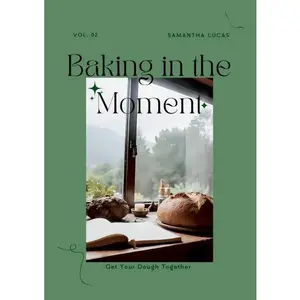 Baking in the Moment: Get Your Dough Together