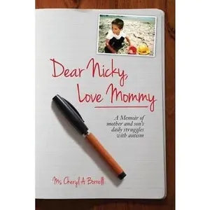 USED-Dear Nicky, Love Mommy: A Memoir of Mother and Son's Daily Struggles with Autism by Borrelli, MS Cheryl a. (Paperback)