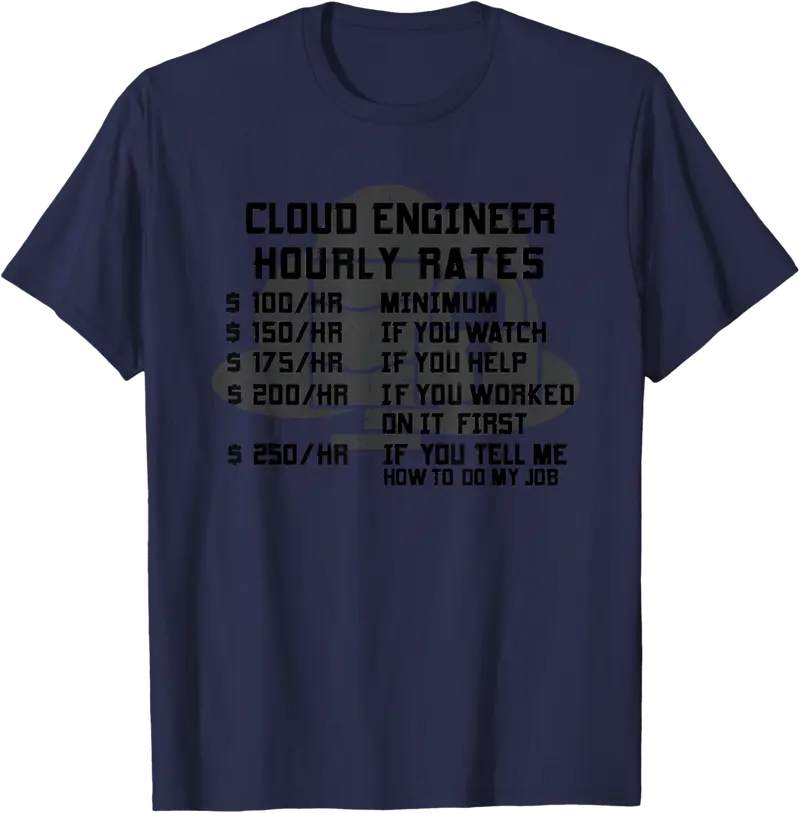 Cloud Engineer Hourly Rate Funny Engineering Computer DevOps T-Shirt - Matthewmatt Shop 59B081L3P7QX