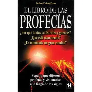 USED-El Libro De Las Profecias/ the Book of Prophecies (Spanish Edition) by Pedro Palao Pons (Paperback)