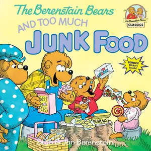 The Berenstain Bears and Too Much Junk Food -- Stan Berenstain - Paperback