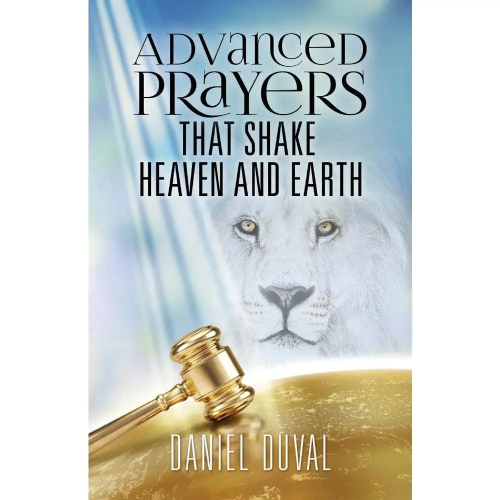 Advanced Prayers That Shake Heaven and Earth