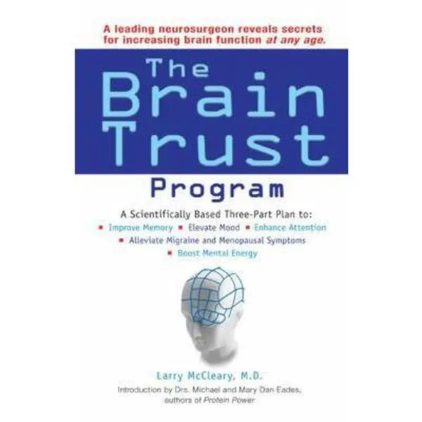 USED-The Brain Trust Program: A Scientifically Based Three-Part Plan to Improve Memory, Elevate Mood, Enhance Attention, Alleviate Migraine and Menopausal Symptoms, and Boost Mental Energy by Larry McCleary (Hardcover)