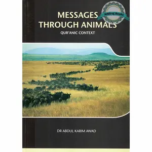 Messages Through Animals Quranic Context By Abdul Karim Awad