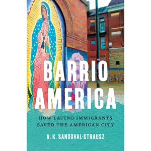 Barrio America by A. K. Sandoval-Strausz [Hardcover Book]