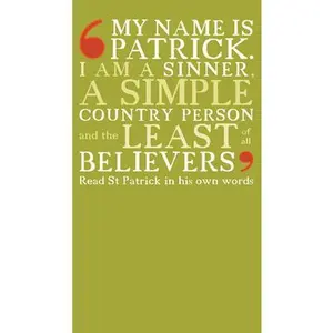 USED-My Name Is Patrick: St Patrick's Confessio by McCarthy, P?draig (Paperback)