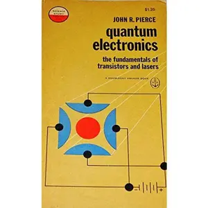 USED-Quantum Electronics - The Fundamentals Of Transistors and Lasers by John R. Pierce (Paperback)