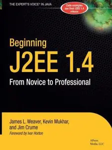 USED-Beginning J2ee 1.4: From Novice to Professional by Weaver, James (Paperback)