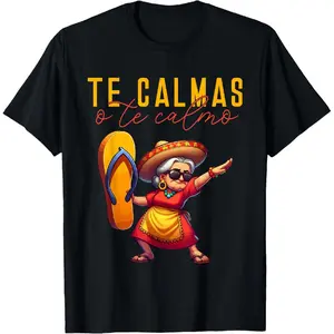 [100% Cotton] Mexican Spanish Mother Mom Expression Te Calmas O Te Calmo. T-Shirt Casual Crewneck