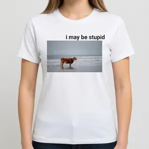 I May Be Stupid Cow on Beach Funny Graphic Tee, Gen Z Meme Style, Brain Rot Humor, Casual Fun Design, Unisex, Comfortable, All‑Season Wear T-shirt