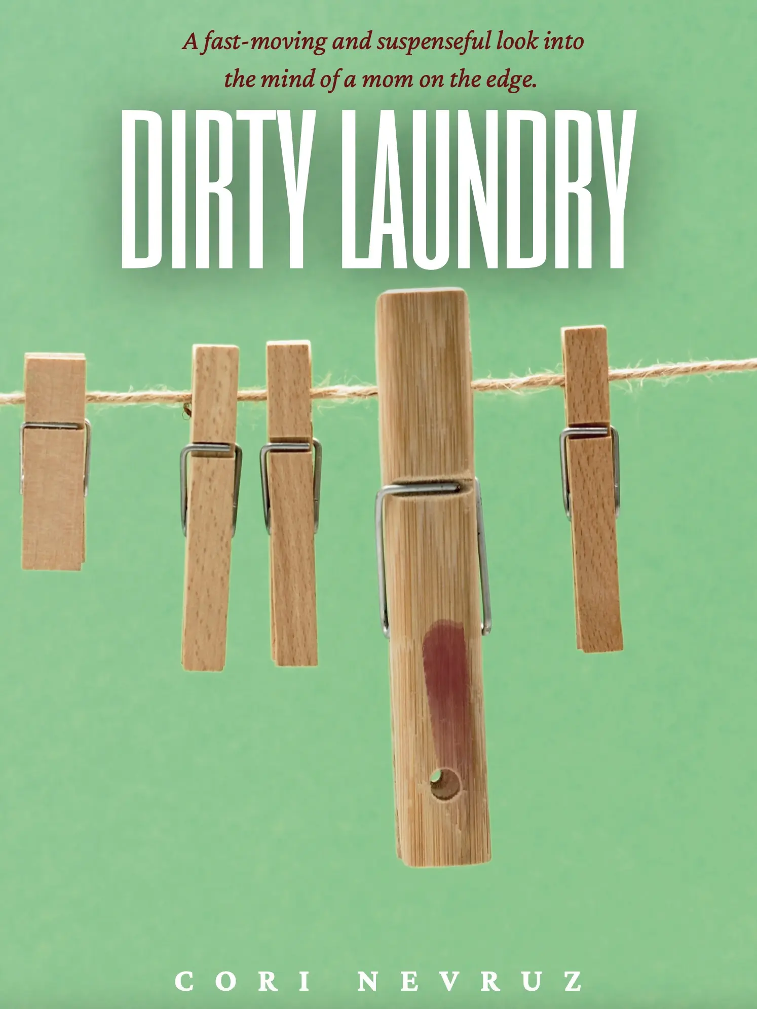 Dirty Laundry - A Fast-Moving Suspenseful Look into the Mind of a Mom on the Edge; Psychological Suburban Life Drama Tension Domestic Story, Novel, Book, Psychological Thriller