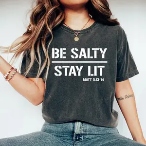 Be Salty Stay Lit Matthew 5:13-14 Christian Tee, Salty Faith Shirt, Religious Sweatshirt, Christian Clothing, Christian Shirts For Women