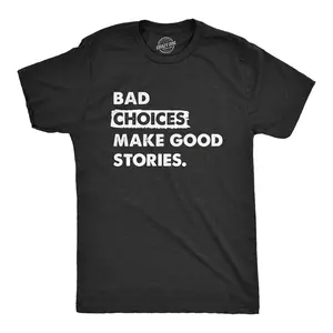 Mens Bad Choices Make Good Stories T Shirt Funny Poor Decisions Trouble Maker Tee for Guys Mens Funny T Shirts Cool Vintage Fashion T-Shirt Gift Classic Menswear Funny Motivational Short Sleeve Novelty Tees for Black -