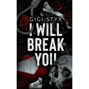 I Will Break you -- Gigi Styx - Paperback