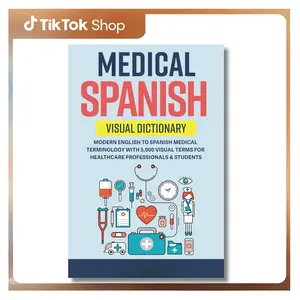 Medical Spanish Visual Dictionary: Modern English to Spanish Medical Terminology with 5,000 Visual Terms for Healthcare Professionals & Students (Pocket Size) --  Explore ToWin - Paperback