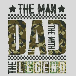 Dad Camo - The Man The Myth The Legend Dad Camouflage - DTF Transfers - Direct to Film Transfer - THIS IS NOT A T-Shirt or Digital product