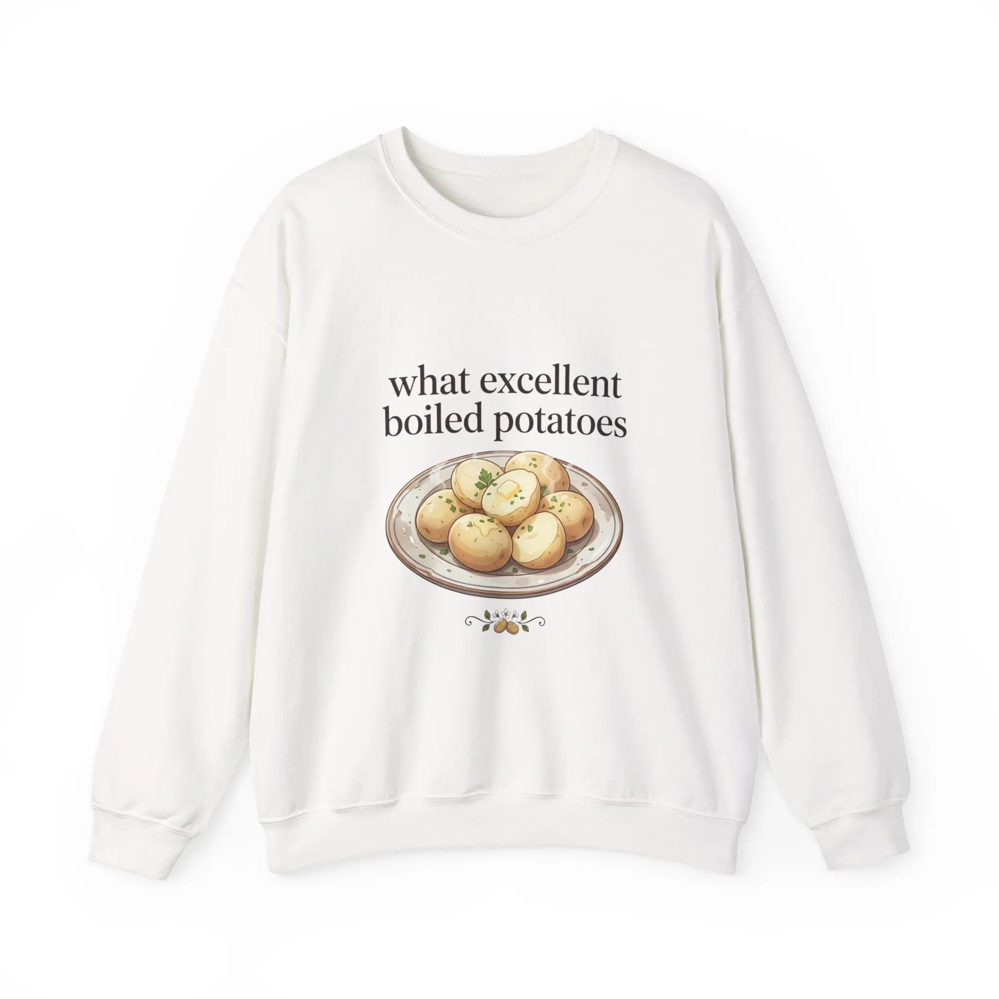 Sweatshirt — "what excellent boiled potatoes" Illustrated Cozy Pullover