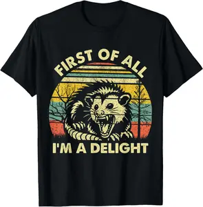 First Of All I'm A Delight Angry Opossum Possum T-Shirt Casual Summer Birthday Clothes Man Short Menswear Top