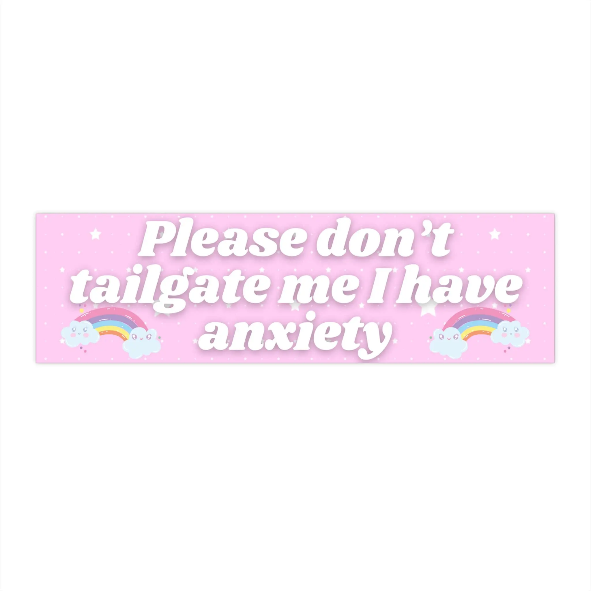 Please Don't Tailgate Me HG  Have Anxiety Bumper Sticker Anixety Decal Anxiety Bumper Sticker Funny Bumper Sticker Trendy Sticker Tailgate