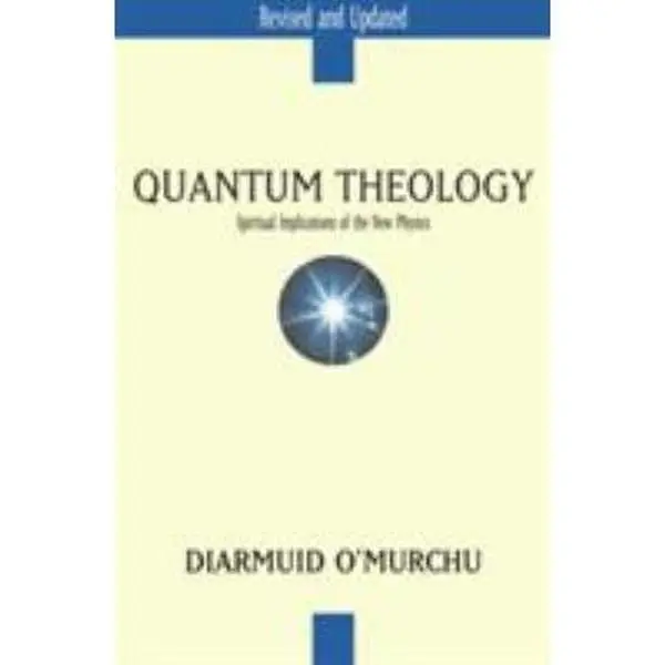 USED Book - Quantum Theology: Spiritual Implications of the New Physics by O'Murchu, Diarmuid (Paperback) - english
