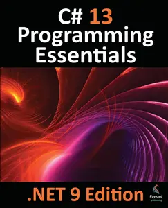USED-C# 13 Programming Essentials - .NET 9 Edition: Learn C# and .Net 9 Programming using Visual Studio Code by Smyth, Neil (Paperback)