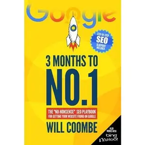 USED-3 Months to No.1: The No-Nonsense SEO Playbook for Getting Your Website Found on Google by Coombe, Will (Paperback)
