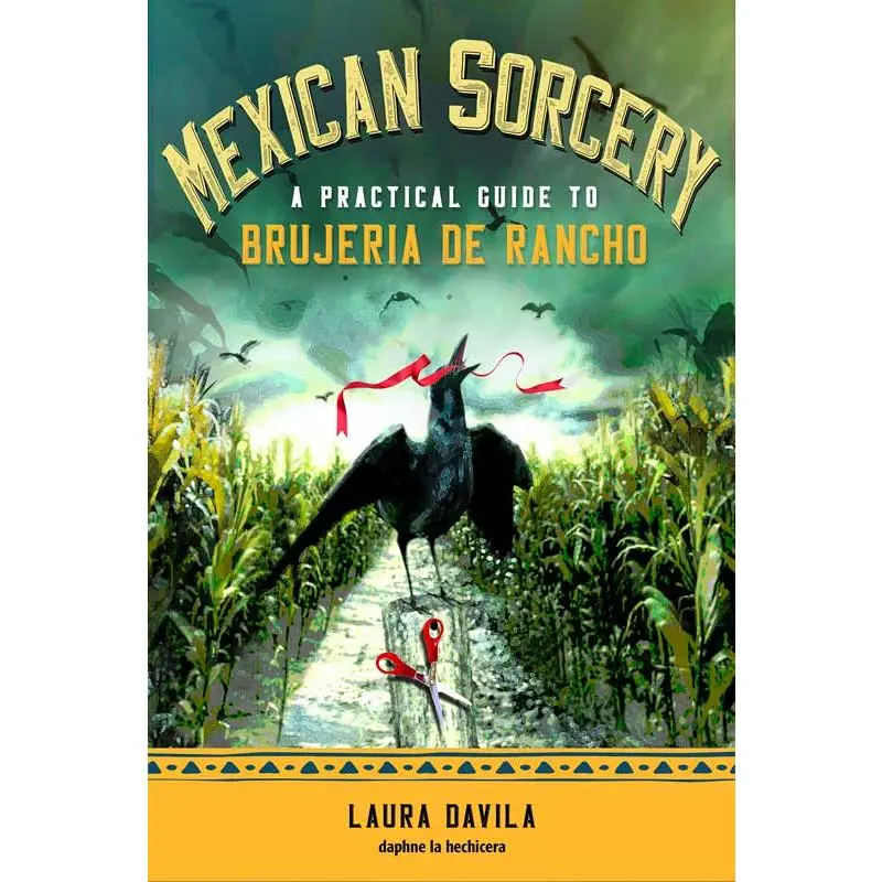 Mexican Sorcery — Practical Guide to Brujería de Rancho Folk Magic