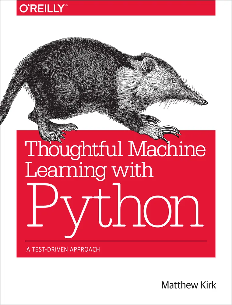USED-Thoughtful Machine Learning with Python: A Test-Driven Approach by Kirk, Matthew (Paperback)