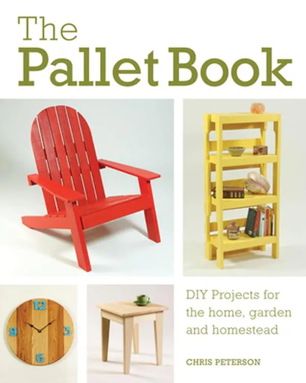 USED-The Pallet Book: DIY Projects for the Home, Garden, and Homestead by Peterson, Chris (Paperback)