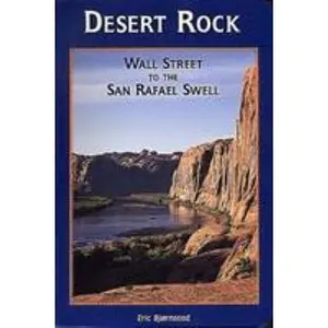 USED-Desert Rock: Wall Street to the San Rafael Swell by Eric Bjornstad (Paperback)