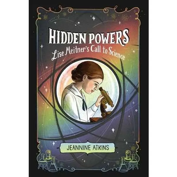USED-Hidden Powers: Lise Meitner's Call to Science by Atkins, Jeannine (Hardcover)