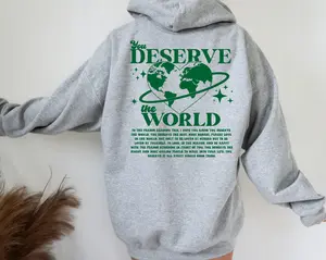 You Deserve The World Hoodie, Oversized Hoodie, Trendy Hoodie, Tumblr Hoodie, Aesthetic Hoodie, Perfect gift, Aesthetic Clothes