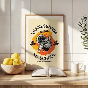 Thanksgiving Break No School Happy Thanksgiving Poster, Retro Thanksgiving Art Print, Thanksgiving Quotes Home Decor, Thanksgiving Posters Without Framed