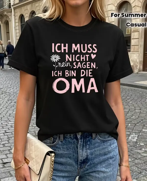 German Text "ICH MUSS NICHT nein, SAGEN, ICH BIN DIE OMA" Street Style German "Grandma Identity" Slogan T-Shirt Display Women's Spring/Summer Short-Sleeve Crew Neck Casual Top