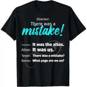 Choir Singing Music T-Shirt There was a mistake! T-Shirt Graphic tees