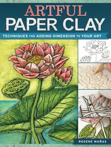USED-Artful Paper Clay: Techniques for Adding Dimension to Your Art by Manas, Rogene (Paperback)